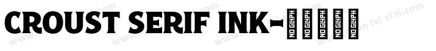 Croust Serif Ink字体转换